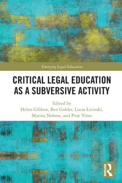 Critical Legal Education as a Subversive Activity Critical Legal Education as a Subversive Activity