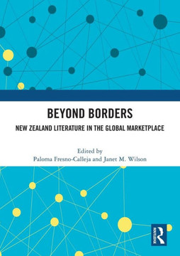 Beyond Borders : New Zealand Literature in the Global Marketplace
