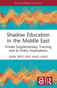 Shadow Education in the Middle East : Private Supplementary Tutoring and Its Policy Implications