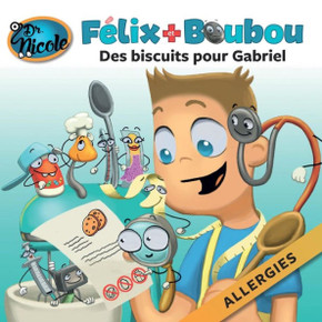 Des biscuits spéciaux pour Gabriel: Allergies (Félix et Boubou) (French Edition)