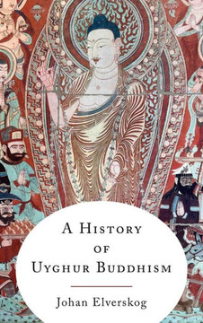 A History of Uyghur Buddhism A History of Uyghur Buddhism