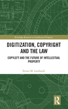 Digitization, Copyright, and the Law : Copyleft and the Future of Intellectual Property Digitization, Copyright, and the Law : Copyleft and the Future of Intellectual Property