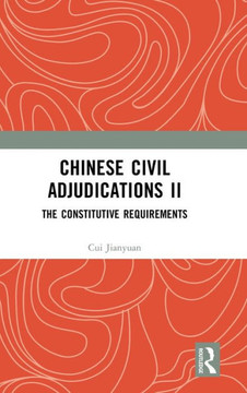 Chinese Civil Adjudications II : The Constitutive Requirements
