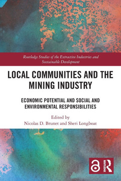 Local Communities and the Mining Industry : Economic Potential and Social and Environmental Responsibilities