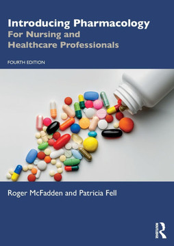 Introducing Pharmacology : For Nursing and Healthcare Professionals Introducing Pharmacology : For Nursing and Healthcare Professionals