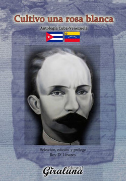 Cultivo una rosa blanca : Antología