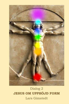Jesus om Upphöjd Form: Dialog 2