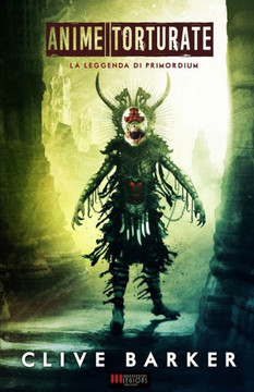 Anime torturate. La leggenda di Primordium