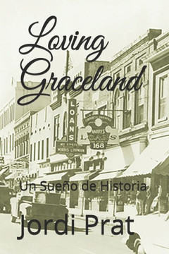 Loving Graceland : Un Sueño de Historia