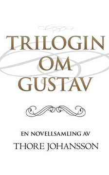 Trilogin Om Gustav Trilogin Om Gustav