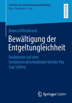 Gender Pay Gap Trap of Family Structure : Reaktionen Auf Eine Familienstrukturbedingte Gender Pay Gap Salienz