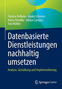Datenbasierte Dienstleistungen Nachhaltig Umsetzen : Analyse, Gestaltung und Implementierung