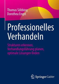 Professionelles Verhandeln : Strukturen erkennen, Verhandlungsführung planen, optimale Lösungen finden