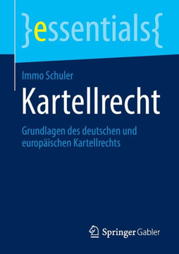 Kartellrecht : Grundlagen Des Deutschen Und Europäischen Kartellrechts Kartellrecht : Grundlagen Des Deutschen Und Europäischen Kartellrechts