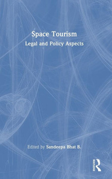 Space Tourism : Legal and Policy Aspects Space Tourism : Legal and Policy Aspects