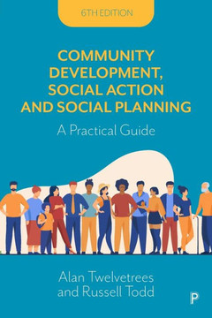 Community Development, Social Action and Social Planning 6e : A Practical Guide