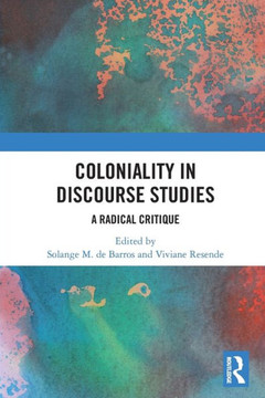 Coloniality in Discourse Studies : A Radical Critique