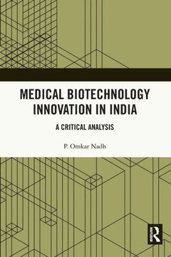 Medical Biotechnology Innovation in India : A Critical Analysis