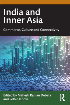 India and Inner Asia : Commerce, Culture and Connectivity