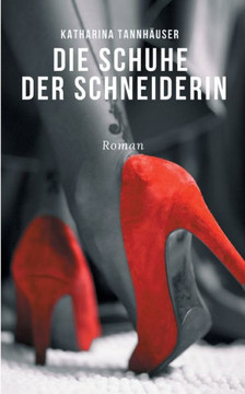 Die Schuhe der Schneiderin : Die Laura-Trilogie. Buch Eins: Lust