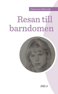 Resan till barndomen : Del 2