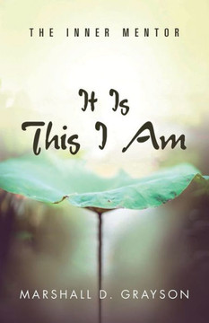 It Is This I Am : The Inner Mentor