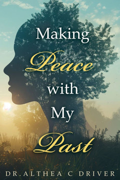 Making Peace With My Past Making Peace With My Past