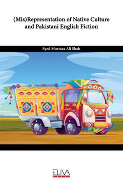 (Mis)Representation of Native Culture and Pakistani English Fiction (Mis)Representation of Native Culture and Pakistani English Fiction