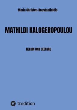 MATHILDI KALOGEROPOULOU : HELDIN UND SEEFRAU