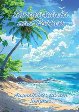 Sonnenschein und Farben : Ausmalbilder Für Den Sommer