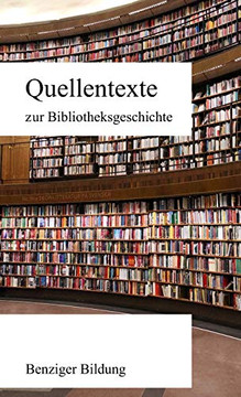 Quellentexte Zur Bibliotheksgeschichte (German Edition) Quellentexte Zur Bibliotheksgeschichte (German Edition)