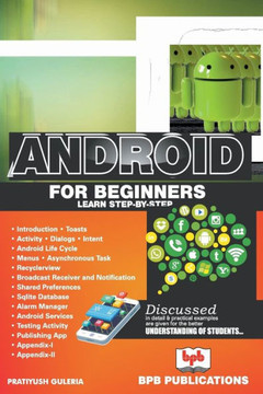 Android for Beginners : Step by Step guide to develop Android App