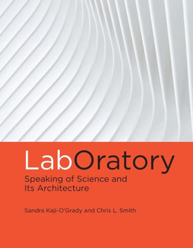 LabOratory : Speaking of Science and Its Architecture