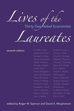 Lives of the Laureates, seventh edition : Thirty-Two Nobel Economists Lives of the Laureates, seventh edition : Thirty-Two Nobel Economists