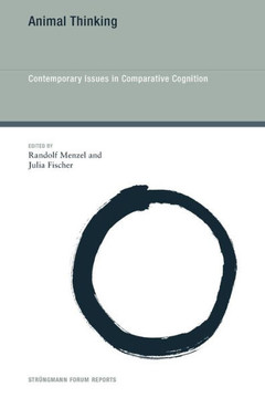 Animal Thinking : Contemporary Issues in Comparative Cognition Animal Thinking : Contemporary Issues in Comparative Cognition