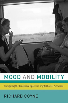 Mood and Mobility : Navigating the Emotional Spaces of Digital Social Networks