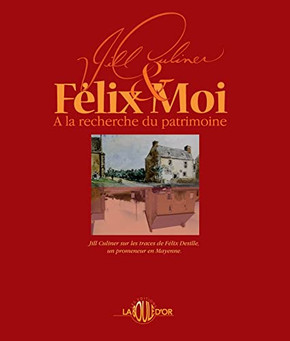 Félix Et Moi À La Recherche Du Patrimoine (French Edition) Félix Et Moi À La Recherche Du Patrimoine (French Edition)