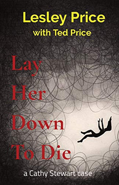 Lay Her Down To Die : A Cathy Stewart Case Lay Her Down To Die : A Cathy Stewart Case