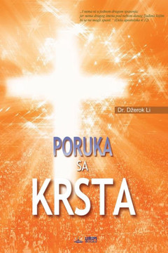 Poruka Sa Krsta: The Message of the Cross (Serbian) Poruka Sa Krsta: The Message of the Cross (Serbian)