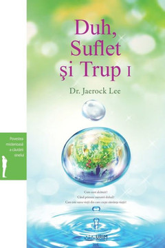Duh, Suflet si Trup I : Spirit, Soul and Body ¿ (Romanian)