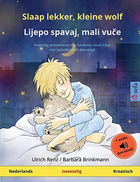 Slaap Lekker, Kleine Wolf - Lijepo Spavaj, Mali Vuce (Nederlands - Kroatisch): Tweetalig Kinderboek Met Luisterboek Als Download (Sefa Prentenboeken In Twee Talen) (Dutch Edition)