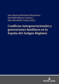 Conflictos Intergeneracionales y Generaciones Familiares en la España Del Antiguo Régimen