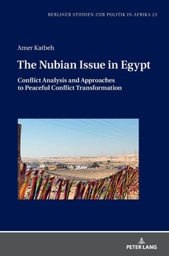 The Nubian Issue in Egypt : Conflict Analysis and Approaches to Peaceful Conflict Transformation