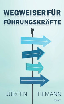 Wegweiser für Führungskräfte Wegweiser für Führungskräfte