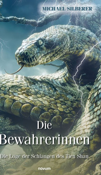 Die Bewahrerinnen : Die Loge der Schlangen des Tien Shan Die Bewahrerinnen : Die Loge der Schlangen des Tien Shan