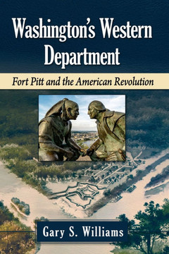 Washington's Western Department : Fort Pitt and the American Revolution