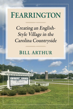 Fearrington : Creating an English-Style Village in the Carolina Countryside