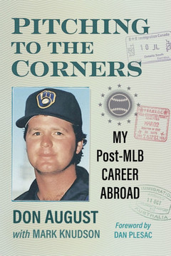 Pitching to the Corners : My Baseball Career in America and Abroad