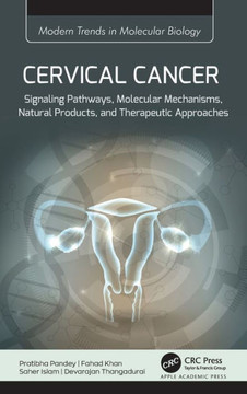 Cervical Cancer : Signaling Pathways, Molecular Mechanisms, Natural Products, and Therapeutic Approaches