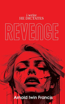 I Write HE DICTATES - Revenge I Write HE DICTATES - Revenge